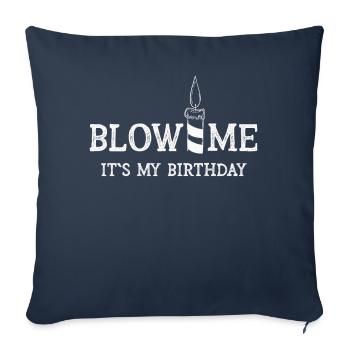 Blow Me Its My Birthday - Sofa pillowcase 17,3'' x 17,3'' (45 x 45 cm) - navy - Front