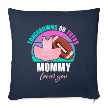 Touchdowns ou Tutus Mommy T’aime - Housse de coussin décorative 45 x 45 cm - bleu marine - Devant