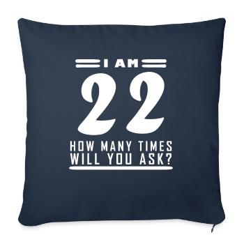 J’ai 22 ans – 22e anniversaire cadeau - Housse de coussin décorative 45 x 45 cm - bleu marine - Devant