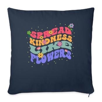 Spreading Kindness Like Flowers Bloom - Sofa pillowcase 17,3'' x 17,3'' (45 x 45 cm) - navy - Front