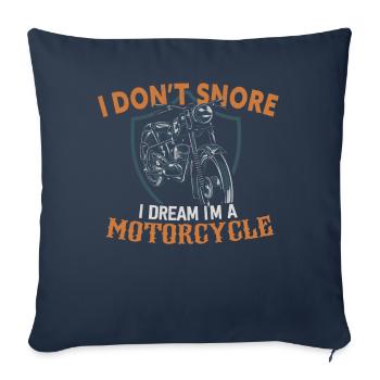I Don't Snore I Dream I'm A Motorcycle - Sofa pillowcase 17,3'' x 17,3'' (45 x 45 cm) - navy - Front