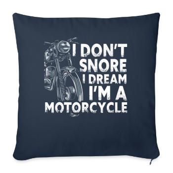I Don't Snore I Dream I'm A Motorcycle - Sofa pillowcase 17,3'' x 17,3'' (45 x 45 cm) - navy - Front