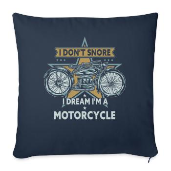 I Don't Snore I Dream I'm A Motorcycle - Sofa pillowcase 17,3'' x 17,3'' (45 x 45 cm) - navy - Front