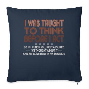 I Was Taught To Think Before I act Sarcasm - Sofa pillowcase 17,3'' x 17,3'' (45 x 45 cm) - navy - Front