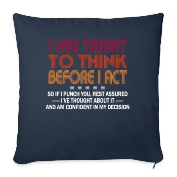 I Was Taught To Think Before I act Sarcasm - Sofa pillowcase 17,3'' x 17,3'' (45 x 45 cm) - navy - Front