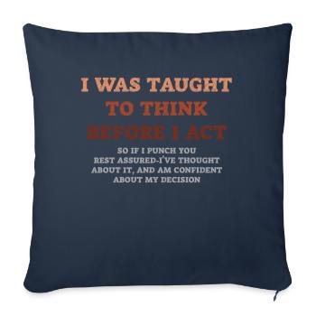 I Was Taught To Think Before I act Sarcasm - Sofa pillowcase 17,3'' x 17,3'' (45 x 45 cm) - navy - Front