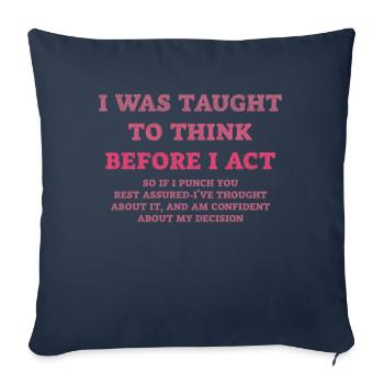 I Was Taught To Think Before I act Sarcasm - Sofa pillowcase 17,3'' x 17,3'' (45 x 45 cm) - navy - Front