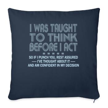 I Was Taught To Think Before I act Sarcasm - Sofa pillowcase 17,3'' x 17,3'' (45 x 45 cm) - navy - Front
