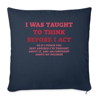 I Was Taught To Think Before I act Sarcasm - Sofa pillowcase 17,3'' x 17,3'' (45 x 45 cm) - navy - Front