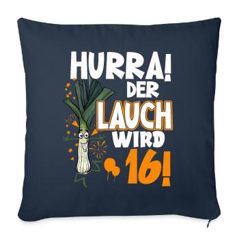 Hurra! Der Lauch Wird 16! Teenager Endlich - Sofakissenbezug 45 x 45 cm - Navy - Vorne