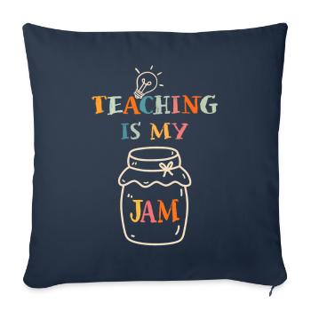 Teaching Is My Jam School Teacher Appreciation - Sofa pillowcase 17,3'' x 17,3'' (45 x 45 cm) - navy - Front