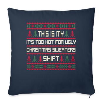 This Is My It's Too Hot For Ugly Christmas Sweater - Sofa pillowcase 17,3'' x 17,3'' (45 x 45 cm) - navy - Front