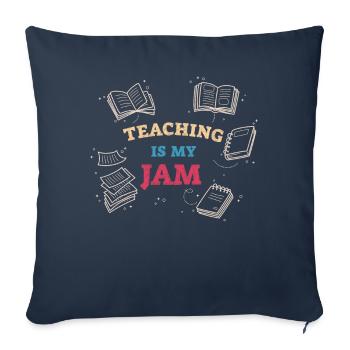 Teaching Is My Jam School Teacher Appreciation - Sofa pillowcase 17,3'' x 17,3'' (45 x 45 cm) - navy - Front