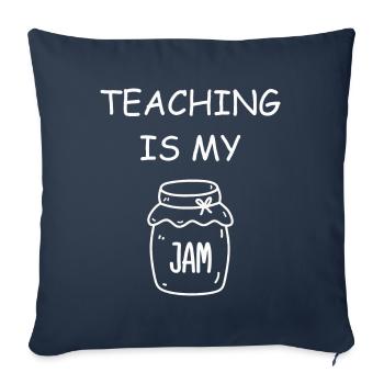 Teaching Is My Jam School Teacher Appreciation - Sofa pillowcase 17,3'' x 17,3'' (45 x 45 cm) - navy - Front