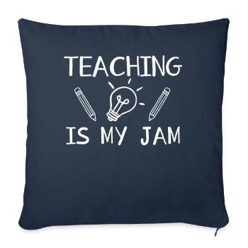 Teaching Is My Jam School Teacher Appreciation - Sofa pillowcase 17,3'' x 17,3'' (45 x 45 cm) - navy - Front