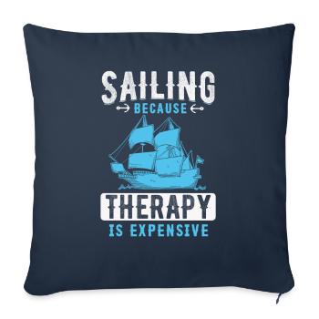 Sailing Because Therapy Is Expensive - Sofa pillowcase 17,3'' x 17,3'' (45 x 45 cm) - navy - Front