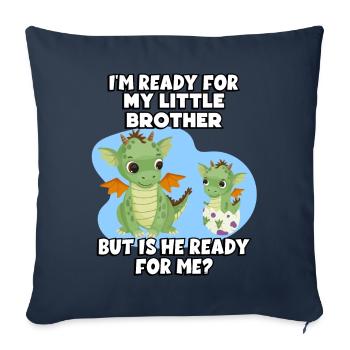 I'm ready for my little brother, but - Sofa pillowcase 17,3'' x 17,3'' (45 x 45 cm) - navy - Front