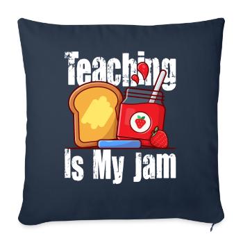 Teaching Is My Jam School Teacher Appreciation - Sofa pillowcase 17,3'' x 17,3'' (45 x 45 cm) - navy - Front