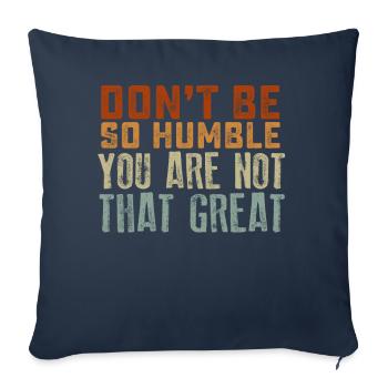 Ne soyez pas si humble que vous n’êtes pas si grand - Housse de coussin décorative 45 x 45 cm - bleu marine - Devant