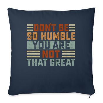 Ne soyez pas si humble que vous n’êtes pas si grand - Housse de coussin décorative 45 x 45 cm - bleu marine - Devant