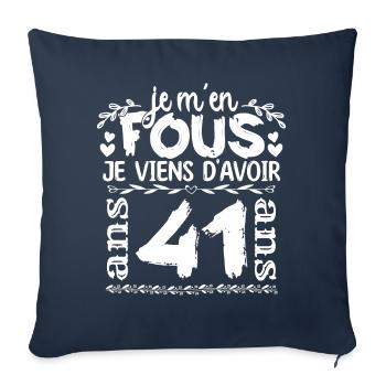 Anniversaire 41 ans | Je m'en fous j'ai 41 ans - Housse de coussin décorative 45 x 45 cm - bleu marine - Devant