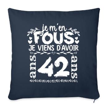 J’ai 42 ans | Je m'en fous j'ai 42 ans - Housse de coussin décorative 45 x 45 cm - bleu marine - Devant
