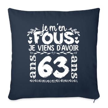 Anniversaire 63 ans | Je m'en fous j'ai 63 ans - Housse de coussin décorative 45 x 45 cm - bleu marine - Devant