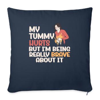 My Tummy Hurts But I'm Being Really Brave About It - Sofa pillowcase 17,3'' x 17,3'' (45 x 45 cm) - navy - Front