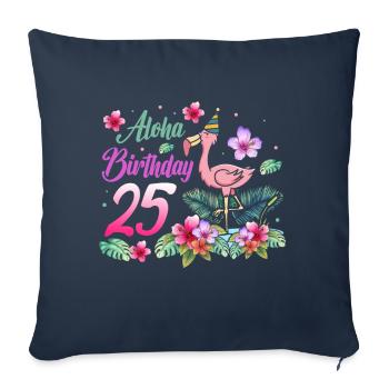 Aloha Birthday 25 Flamingo Bird 25th Birthday - Sofa pillowcase 17,3'' x 17,3'' (45 x 45 cm) - navy - Front