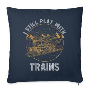 I Still Play With Trains Locomotive Engine Drivers - Sofa pillowcase 17,3'' x 17,3'' (45 x 45 cm) - navy - Front