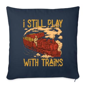 I Still Play With Trains Locomotive Engine Drivers - Sofa pillowcase 17,3'' x 17,3'' (45 x 45 cm) - navy - Front