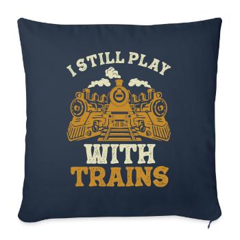 I Still Play With Trains Locomotive Engine Drivers - Sofa pillowcase 17,3'' x 17,3'' (45 x 45 cm) - navy - Front