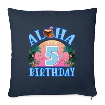 Aloha It's My 5th Birthday Coconut Drink and - Sofa pillowcase 17,3'' x 17,3'' (45 x 45 cm) - navy - Front