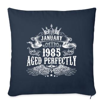 1985 | January 1985 birthday Aged Perfectly - Sofa pillowcase 17,3'' x 17,3'' (45 x 45 cm) - navy - Front