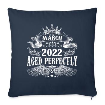 2022 | March 2022 birthday Aged Perfectly - Sofa pillowcase 17,3'' x 17,3'' (45 x 45 cm) - navy - Front