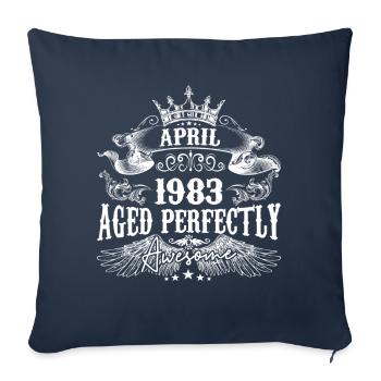 1983| April 1983 birthday Aged Perfectly - Sofa pillowcase 17,3'' x 17,3'' (45 x 45 cm) - navy - Front