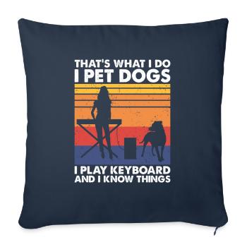 That's What Do Pet Dogs Play Keyboard Know Things - Sofa pillowcase 17,3'' x 17,3'' (45 x 45 cm) - navy - Front