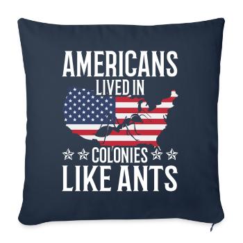 Americans lived in colonies like ants July 4 - Sofa pillowcase 17,3'' x 17,3'' (45 x 45 cm) - navy - Front