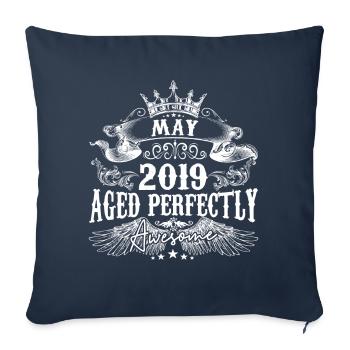2019 | May 2019 birthday Aged Perfectly - Sofa pillowcase 17,3'' x 17,3'' (45 x 45 cm) - navy - Front