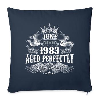 1983| June 1983 birthday Aged Perfectly - Sofa pillowcase 17,3'' x 17,3'' (45 x 45 cm) - navy - Front
