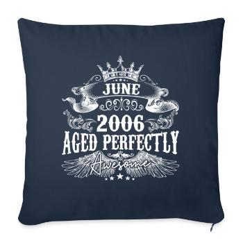 2006| Juni 2006 Geburtstag Perfekt gealtert - Sofakissenbezug 45 x 45 cm - Navy - Vorne