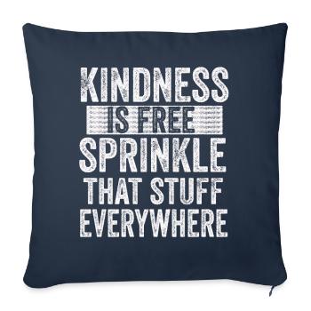 Kindness Is Free Sprinkle That Stuff Everywhere - Sofa pillowcase 17,3'' x 17,3'' (45 x 45 cm) - navy - Front