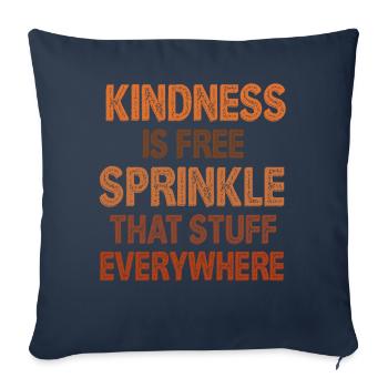 Kindness Is Free Sprinkle That Stuff Everywhere - Sofa pillowcase 17,3'' x 17,3'' (45 x 45 cm) - navy - Front