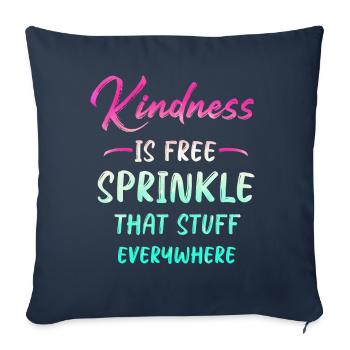 Kindness Is Free Sprinkle That Stuff Everywhere - Sofa pillowcase 17,3'' x 17,3'' (45 x 45 cm) - navy - Front