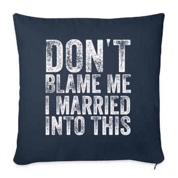 Ne me blâmez pas, je me suis marié dans ce drôle vintage - Housse de coussin décorative 45 x 45 cm - bleu marine - Devant