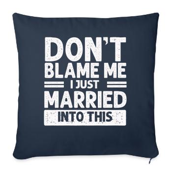 Ne me blâmez pas, je me suis marié dans ce drôle vintage - Housse de coussin décorative 45 x 45 cm - bleu marine - Devant