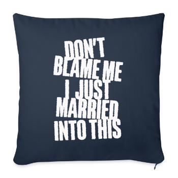 Ne me blâmez pas, je me suis marié dans ce drôle vintage - Housse de coussin décorative 45 x 45 cm - bleu marine - Devant