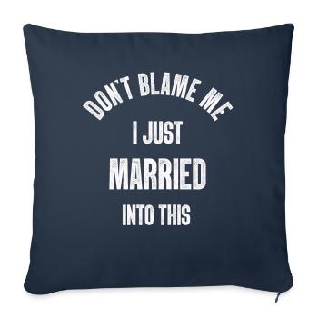 Ne me blâmez pas, je me suis marié dans ce drôle vintage - Housse de coussin décorative 45 x 45 cm - bleu marine - Devant