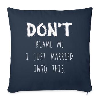 Ne me blâmez pas, je me suis marié dans ce drôle vintage - Housse de coussin décorative 45 x 45 cm - bleu marine - Devant