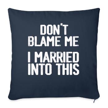 Ne me blâmez pas, je me suis marié dans ce drôle vintage - Housse de coussin décorative 45 x 45 cm - bleu marine - Devant